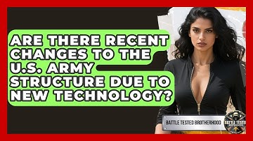 Are There Recent Changes to the U.S. Army Structure Due to New Technology?