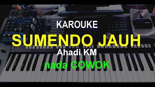 KAROUKE - Sumendo jauh - Ahadi KM - lagu kerinci - nada COWOK