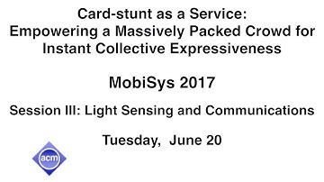 MobiSys 2017 - Card-stunt as a Service: Empowering a Massively Packed Crowd