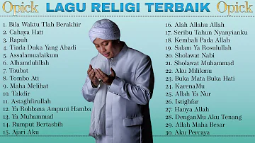 30 Lagu Terbaik Opick [ Full Album ] Lagu Religi Islam Terbaik Sepanjang Masa