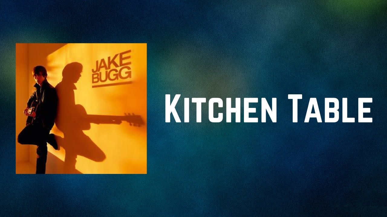 jake bugg kitchen table lyrics