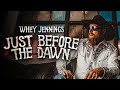 Whey jennings just before the dawn official music