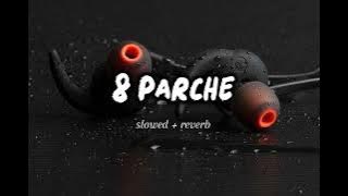 8 Parche     Baani Sandhu   Slowed   Reverb   8D Audio      Punjabi Songs