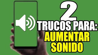 Como Aumentar el Sonido de tu Teléfono CON ESTOS 2 TRUCOS  Facil y Rapido!!  Subir el Volumen