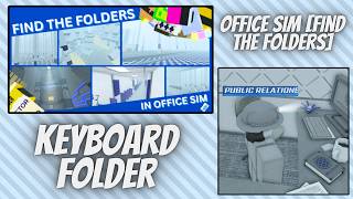 Tutorial: How To Find The Keyboard Folder In Office Sim [Find The Folders]