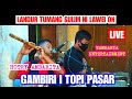 Gambiri i topi pasar parsirangan live  tambarta musik