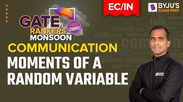 GATE 2023 ECE Preparation | Moments of a Random Variable in Communication | BYJU