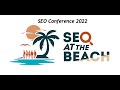 SEO at the Beach -- SEO Conference 2022