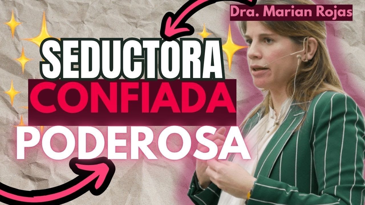 Los 9 HÁBITOS Que Hacen a Una MUJER IRRESISTIBLE. Charla de 30 minutos. | Marian Rojas Estapé