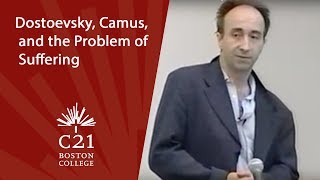 Dostoevsky, Camus, and the Problem of Suffering | November 3, 2004