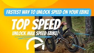 How to Make Your Ebike Go FASTER!  UNLOCK SPEED!