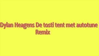 Dylan Haegens De Tosti Tent Met Autotune 19th Floor Remix lyrics video