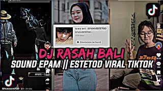 DJ RASAH BALI DJ MOCIL SOUND EPAM || ESTETOD VIRAL TIKTOK 2022