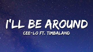 Download Lagu Cee-Lo - I'll Be Around (Lyrics) ft. Timbaland MP3 Download Lagu Cee-Lo - I'll Be Around (Lyrics) ft. Timbaland MP3