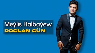 Meylis Halbayew - Doglan gun | 2022 Resimi