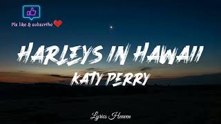 Katy Perry - Harleys In Hawaii (Lyrics)