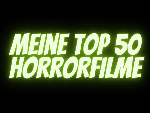 Meine Top 50 der Horrorfilme