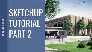 SketchUp - Tutorial for Beginners -part  2-