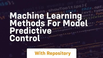 machine learning methods for model predictive control