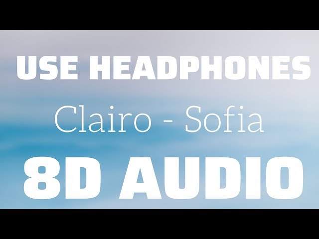 Clairo - Sofia (8D USE HEADPHONES)🎧 class=