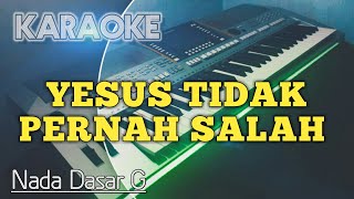 YESUS TIDAK PERNAH SALAH - Karaoke Rohani Kristen