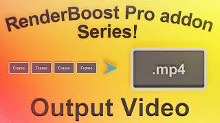 RenderBoost Pro Series: Output Video