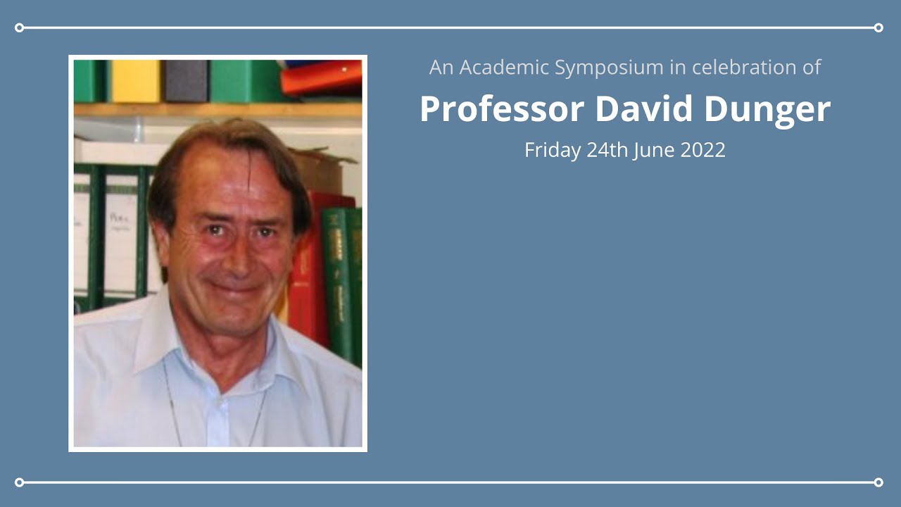 An Academic Symposium in celebration of Professor David Dunger