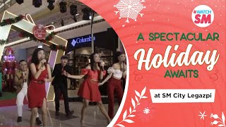 Celebrate a Marvelous Christmas at SM City Legazpi | #ChristmaSayaAtSM | WATCH SM