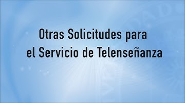 Videotutoriales Moodle 3.0 - Otras solicitudes para el Servicio de telenseñanza