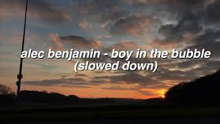 ✰ alec benjamin - boy in the bubble (slowed down) ✰