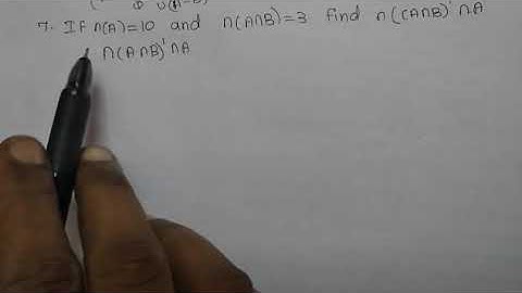 ##XI MATHS EXAMPLE 1.7 n(A)=10 n(A intersection B)=3 find n((A intersection B)’ U B)