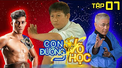 CON ĐƯỜNG VÕ HỌC | CDVH #7 FULL | Duy Nhất kinh ngạc với võ Lu thần sầu của Y Võ Khí Công CON ĐƯỜNG VÕ HỌC | CDVH #7 FULL | Duy Nhất kinh ngạc với võ Lu thần sầu của Y Võ Khí Công