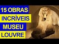 As 15 obras mais incrveis do museu do louvre