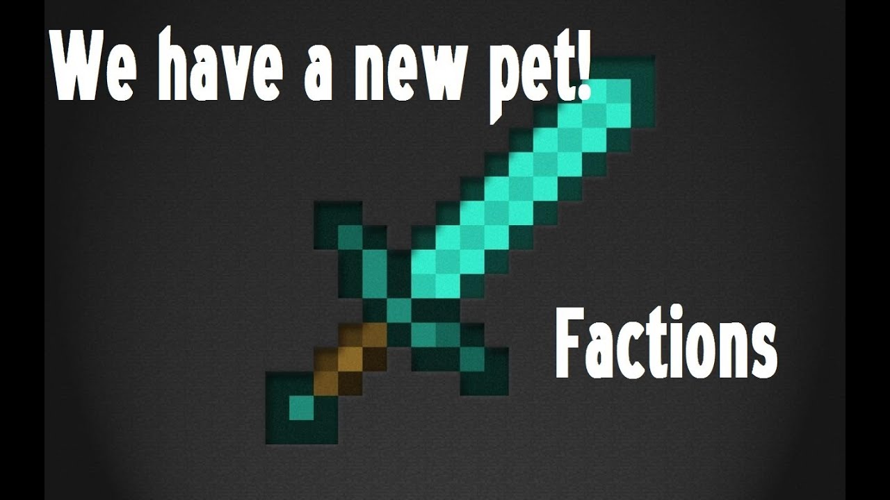 Are Minecraft Faction Has A New Pet! (poopymiscquidlepants)
