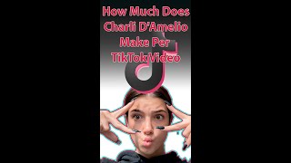 How Much Does Charli D'Amelio Make Per TIKTOK video? [UPDATE]