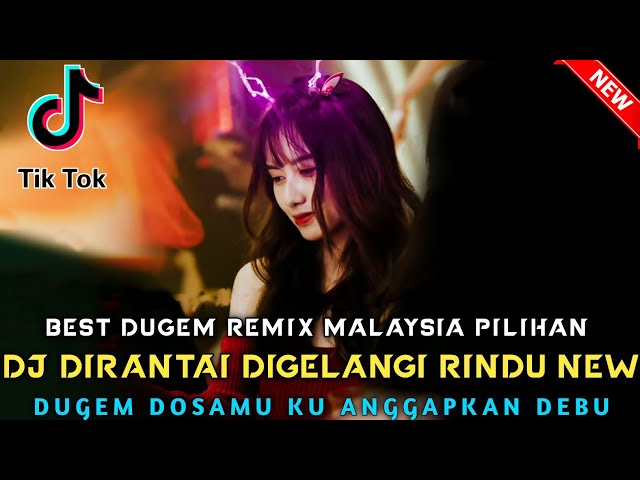 BEST DJ FUNKOT 🎼 DJ DOSAMU KU ANGGAPKAN DEBU X DIRANTAI DIGELANGI RINDU || DJ FULL MALAYSIA || 2023 class=