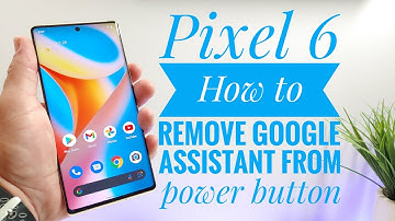Google Pixel 6 - How to remove Google Assistant from power button.