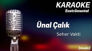 Karaoke Ünal Çalık Seher Vakti Resimi