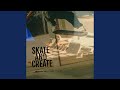 Skate and create