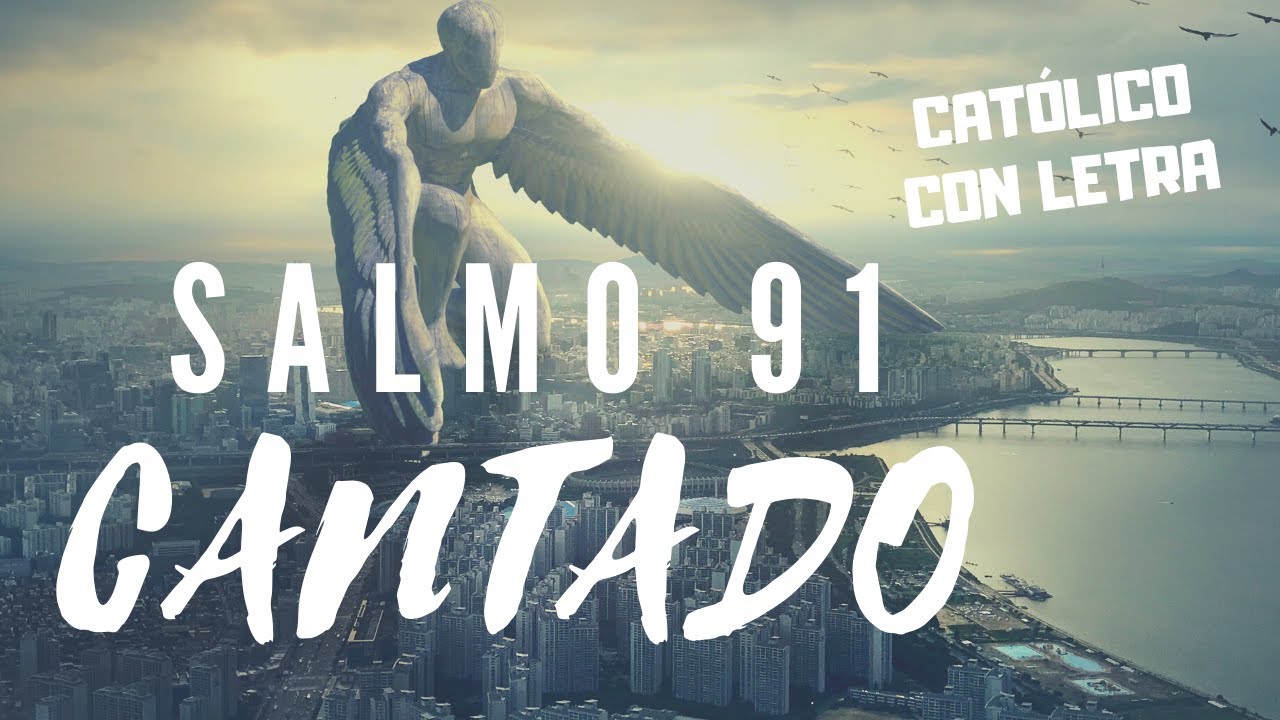 SALMO 91 Letra y Cantado #JesúsYMaríaFuentedeVida 