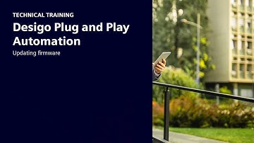 Desigo Plug and Play Automation – Updating firmware