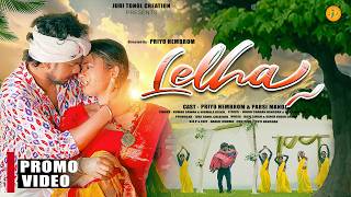 Lelha Promo New Santali Video 2026 Priyo Persi Sawan Nirmala Rajusingh