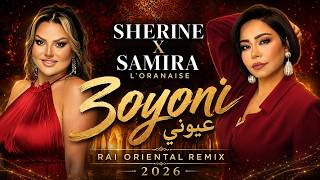 Sherine X Samira L'Oranaise - 3oyoni عيوني | Rai Oriental Remix 2026 | Melody Beats