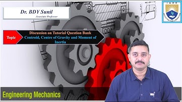 Centroid, Centre of Gravity and Moment of Inertia  - Tutorial Question Bank by Dr. B D Y Sunil