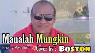 Manalah Mungkin. Cover By Boston ( Broery Pesulima)