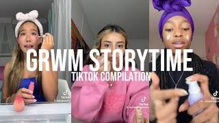 GRWM storytime|TikTok compilation|#tiktokcompilation #recommended #suggested