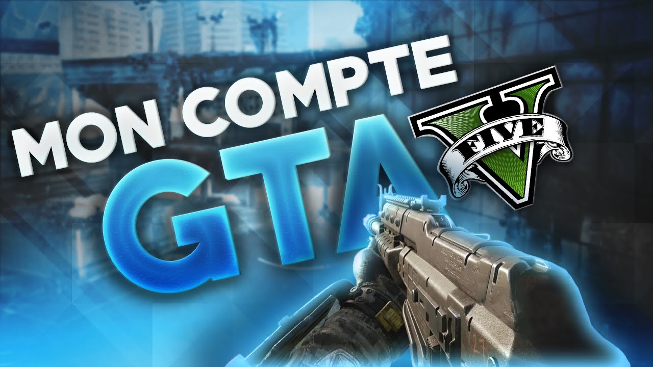 MON COMPTE GTA 5!! YouTube