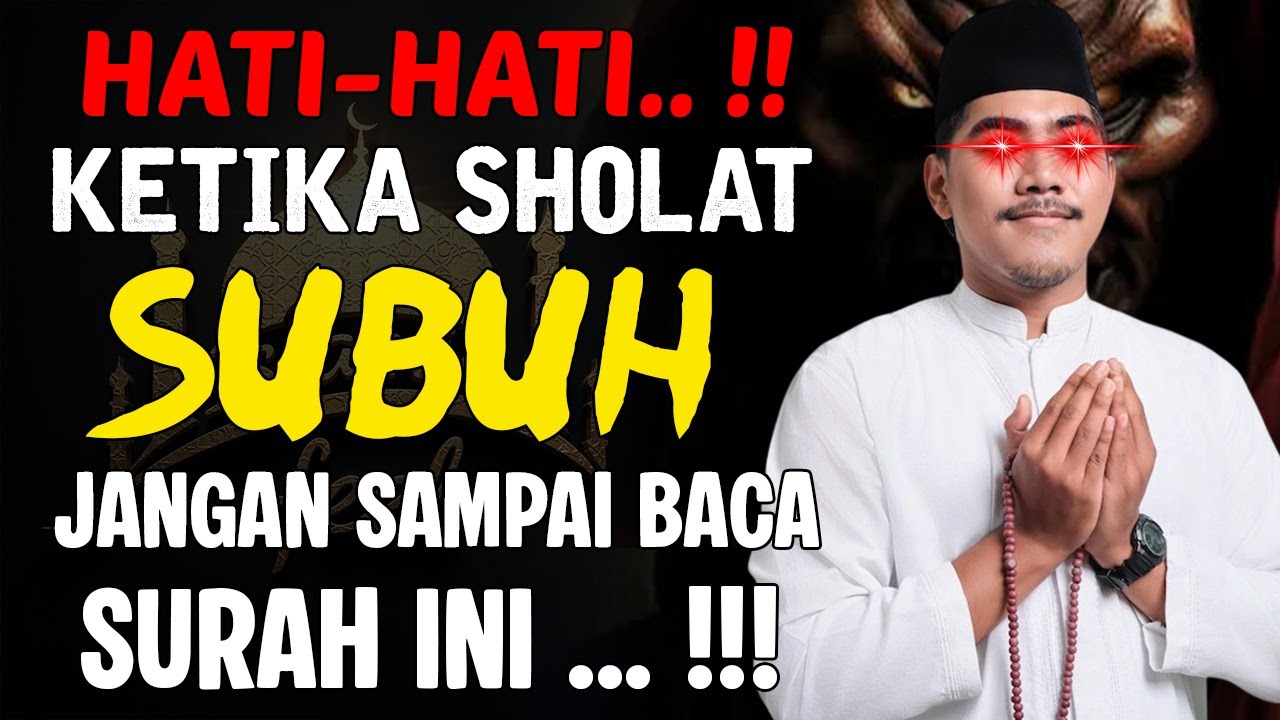 WAJIB TAHU‼️Berhenti Baca Surah Ini Saat Sholat Subuh, Agar Tidak Menyesal, Banyak Yang Belum Sadar
