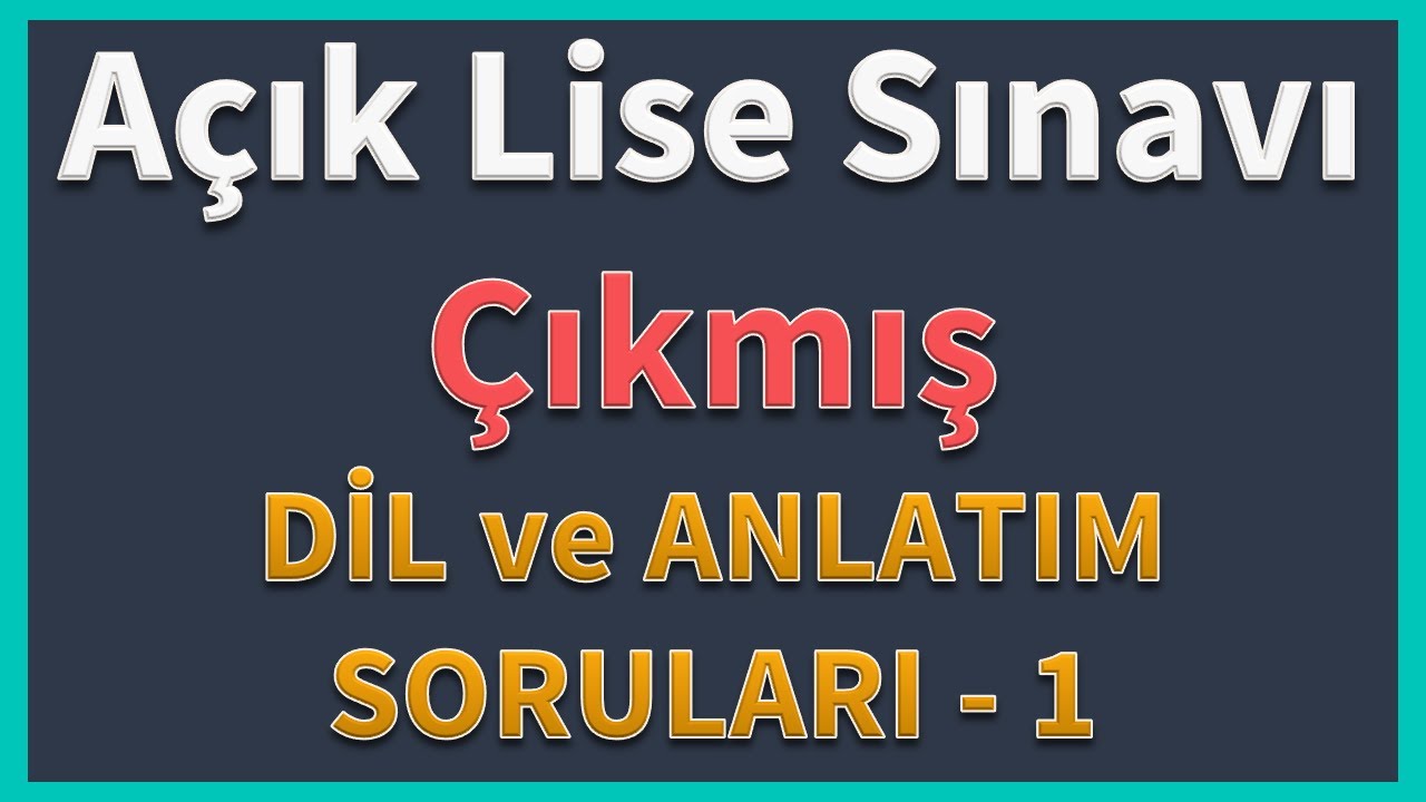 2017 Acik Lise Sinavi Cikmis Dil Ve Anlatim Sorulari 1 Youtube