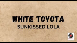 White Toyota - Sunkissed Lola (Lyrics)